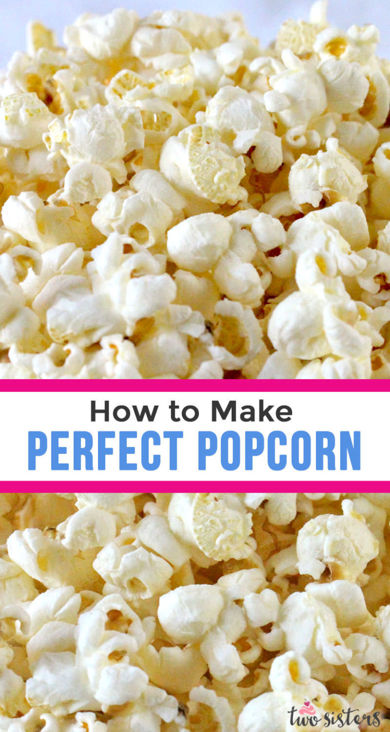 How To Make Perfect Popcorn - Two Sisters