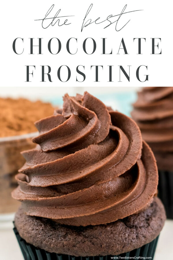 The Best Chocolate Buttercream Frosting - Two Sisters