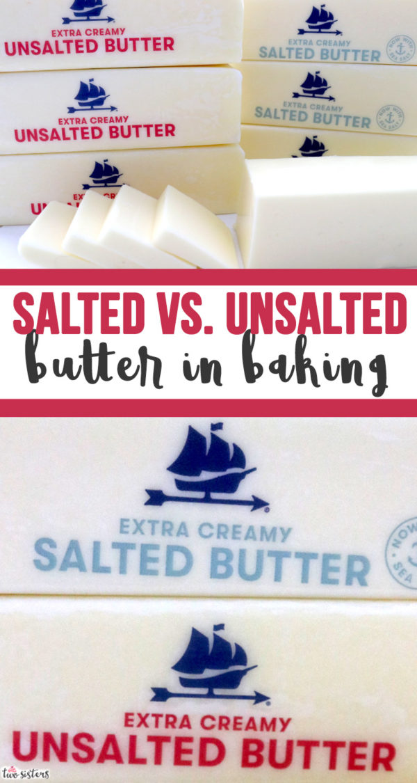 Salted Vs Unsalted Butter For Baking - Two Sisters